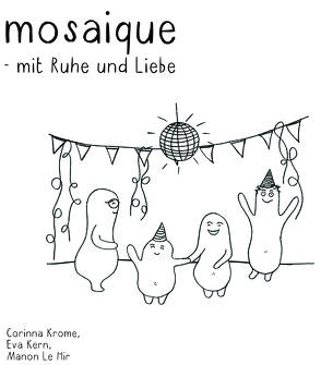 Mosaique von Kern,  Eva, Krome,  Corinna, Le Hir,  Manon