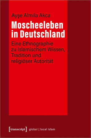 Moscheeleben in Deutschland von Akca,  Ayse Almila