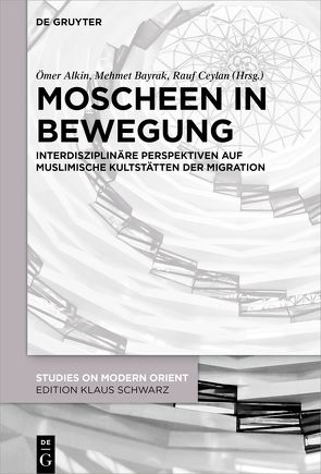 Moscheen in Bewegung von Alkın,  Ömer, Bayrak,  Mehmet, Ceylan,  Rauf