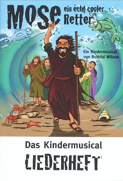 Mose – ein echt cooler Retter von Jost,  Heinz H, Wilson,  Ruthild