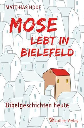 Mose lebt in Bielefeld von Hoof,  Matthias