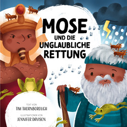 Mose und die unglaubliche Rettung von Davison,  Jennifer, Thornborough,  Tim