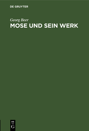 Mose und sein Werk von Beer,  Georg