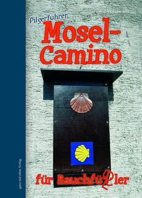 Mosel – Camino für Bauchfüßler von Ilchmann,  Andrea