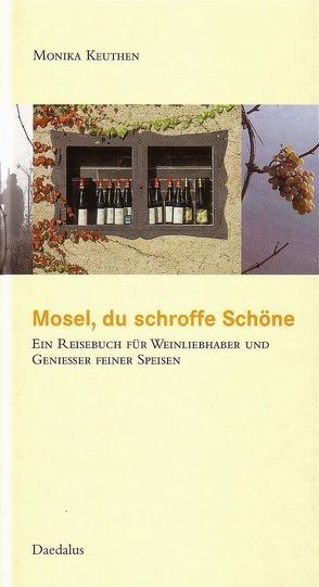 Mosel, du schroffe Schöne von Keuthen,  Monika