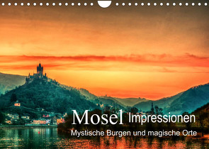 Mosel Impressionen Mystische Burgen und magische Orte (Wandkalender 2023 DIN A4 quer) von Wenske,  Steffen