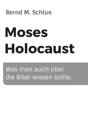 Moses Holocaust von Schlue,  Bernd M.