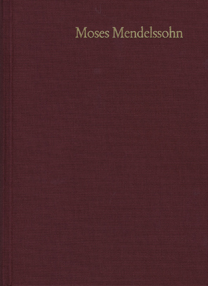 Moses Mendelssohn: Gesammelte Schriften. Jubiläumsausgabe / Band 1: Schriften zur Philosophie und Ästhetik I von Altmann,  Alexander, Bamberger,  Fritz, Brocke,  Michael, Elbogen,  Ismar, Engel,  Eva J., Guttmann,  Julius, Krochmalnik,  Daniel, Mendelssohn,  Moses, Mittwoch,  Eugen