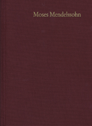 Moses Mendelssohn: Gesammelte Schriften. Jubiläumsausgabe / Band 21,1-2: Nachträge von Brocke,  Michael, Krochmalnik,  Daniel, Mendelssohn,  Moses, Uebbing,  Christof, Wenzel,  Rainer