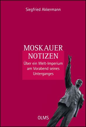 Moskauer Notizen von Akkermann,  Siegfried