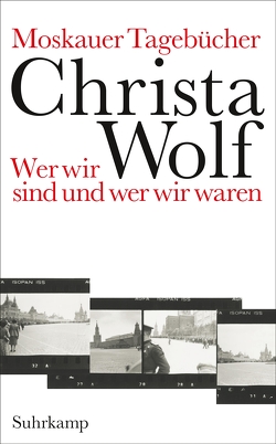 Moskauer Tagebücher von Walenski,  Tanja, Wolf,  Christa, Wolf,  Gerhard