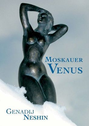 Moskauer Venus von Neshin,  Genadij