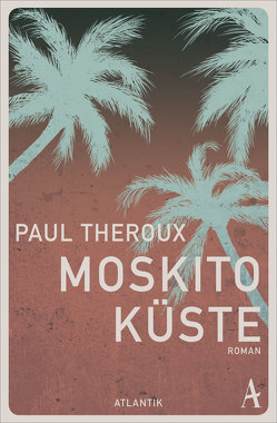 Moskito-Küste von Theroux,  Paul, Waldhoff,  Werner