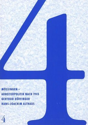 Mössingen – Arbeiterpolitik nach 1945 von Althaus,  Hans J, Döffinger,  Gertrud