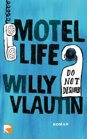 Motel Life von Detje,  Robin, Vlautin,  Willy