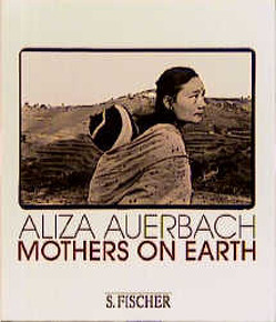 Mothers on Earth von Auerbach,  Aliza