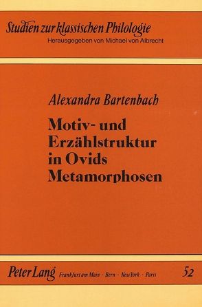 Motiv- und Erzählstruktur in Ovids Metamorphosen von Bartenbach,  Alexandra