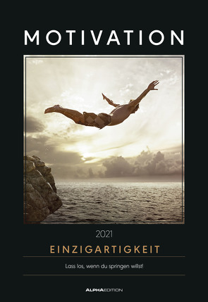 Motivation 2021 – Bild-Kalender 34×49,5cm – mit motivierenden Sprüchen – Sport – Abenteuer – Wand-Kalender – Alpha Edition
