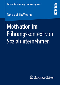 Motivation im Führungskontext von Sozialunternehmen von Hoffmann,  Tobias M.