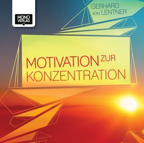 Motivation zur Konzentration von Lentner,  Gerhard von, Paniagua,  J.C.