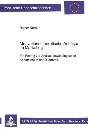 Motivationstheoretische Ansätze im Marketing von Norden,  Rainer