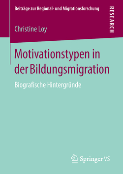 Motivationstypen in der Bildungsmigration von Loy,  Christine