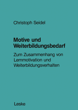 Motive und Weiterbildungsbedarf von Seidel,  Christoph