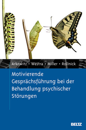 Motivierende Gesprächsführung bei der Behandlung psychischer Störungen von Arkowitz,  Hal, Miller,  William R., Rollnick,  Stephen, Westra,  Henny A.