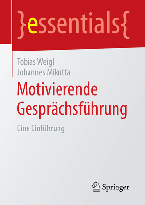 Motivierende Gesprächsführung von Mikutta,  Johannes, Weigl,  Tobias