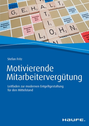 Motivierende Mitarbeitervergütung von Fritz,  Stefan