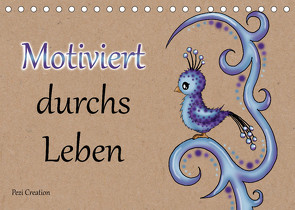 Motiviert durchs Leben (Tischkalender 2023 DIN A5 quer) von Creation / Petra Haberhauer,  Pezi