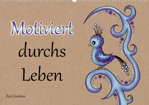 Motiviert durchs Leben (Wandkalender 2022 DIN A2 quer) von Creation / Petra Haberhauer,  Pezi
