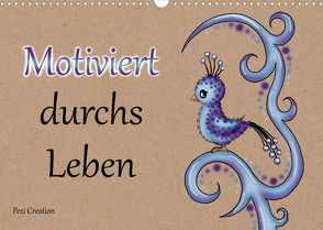 Motiviert durchs Leben (Wandkalender 2023 DIN A3 quer) von Creation / Petra Haberhauer,  Pezi