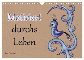 Motiviert durchs Leben (Wandkalender 2024 DIN A4 quer), CALVENDO Monatskalender von Creation / Petra Haberhauer,  Pezi