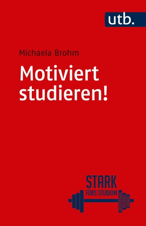 Motiviert studieren! von Brohm,  Michaela