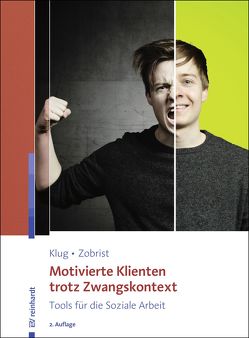 Motivierte Klienten trotz Zwangskontext von Klug,  Wolfgang, Zobrist,  Patrick