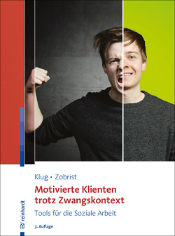 Motivierte Klienten trotz Zwangskontext von Klug,  Wolfgang, Zobrist,  Patrick