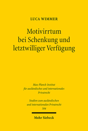 Motivirrtum bei Schenkung und letztwilliger Verfügung von Wimmer,  Luca