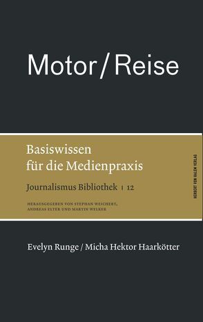 Motor / Reise. Basiswissen für die Medienpraxis von Haarkötter,  Hektor, Runge,  Evelyn