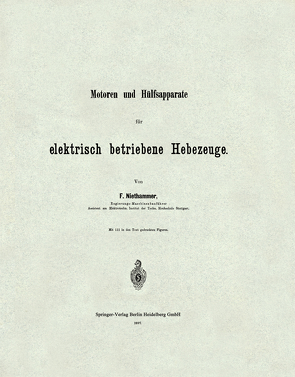 Motoren und Hülfsapparate für elektrisch betriebene Hebezeuge von Niethammer,  Friedrich