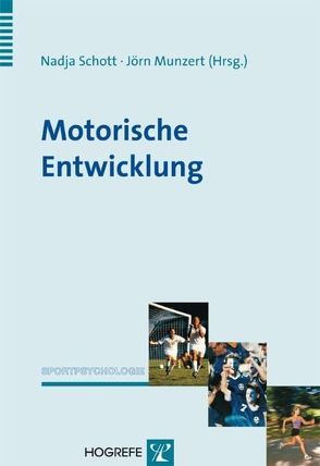 Motorische Entwicklung von Munzert,  Jörn, Schott,  Nadja