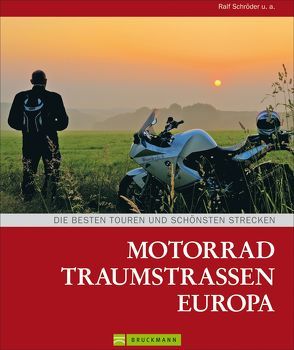Motorrad Traumstraßen Europa von Schröder u. a.,  Ralf