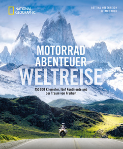 Motorradabenteuer Weltreise von Höbenreich,  Bettina, Koch,  Helmut