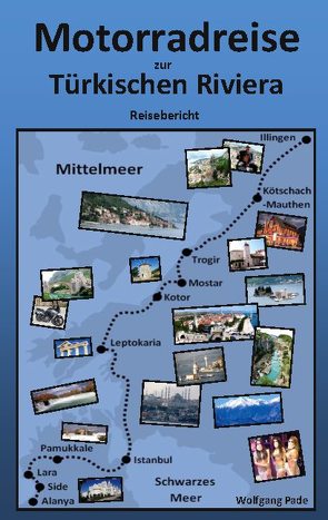 Motorradreise zur Türkischen Riviera von Pade,  Wolfgang