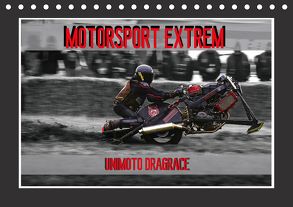 Motorsport Extrem Unimoto Dragrace (Tischkalender 2018 DIN A5 quer) von Meutzner,  Dirk