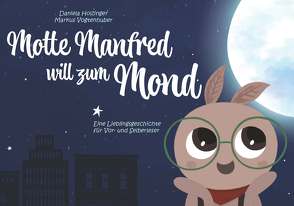 Motte Manfred will zum Mond von Vogtenhuber,  Markus P.