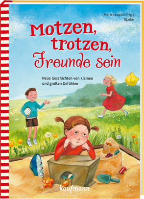 Motzen, trotzen, Freunde sein von Bjarke, Leopold,  Marie