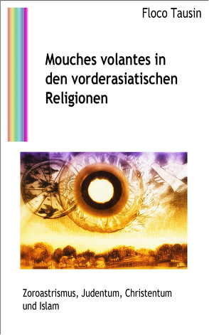 Mouches volantes in den vorderasiatischen Religionen von Tausin,  Floco