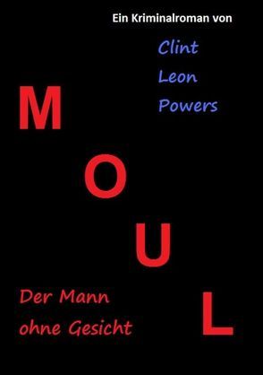 Moul – Der Mann ohne Gesicht von Powers,  Clint L