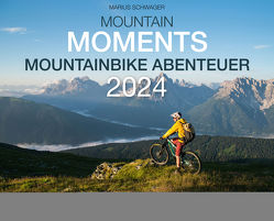 Mountain Moments Mountainbike-Abenteuer Kalender 2024 von Schwager,  Marius